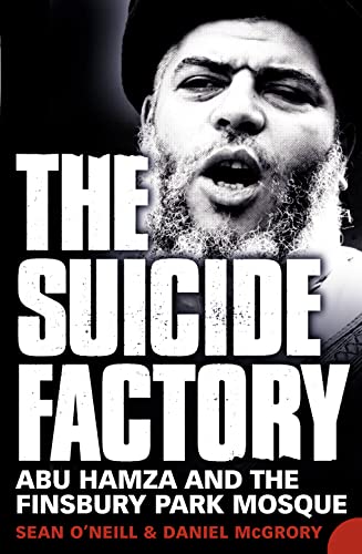 Imagen de archivo de The Suicide Factory: Abu Hamza and the Finsbury Park Mosque a la venta por AwesomeBooks