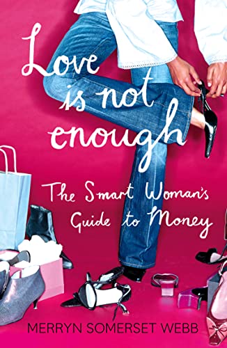 Beispielbild fr Love Is Not Enough: A Smart Womans Guide to Money zum Verkauf von AwesomeBooks