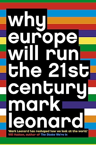 Why Europe Will Run the 21st Century (9780007235285) by Mark Leonard