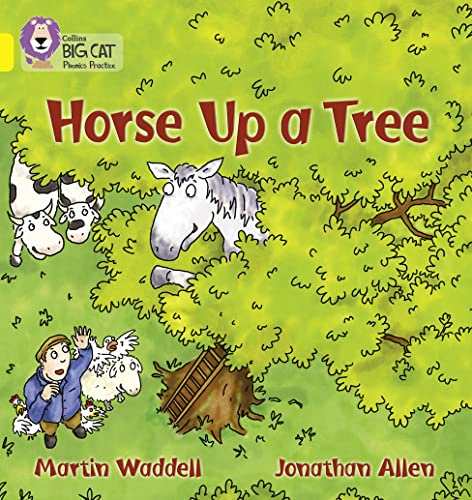 Stock image for Horse up a Tree: The story of a horse who decided to climb up a tree one day. (Collins Big Cat Phonics) for sale by WorldofBooks