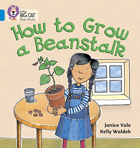 Imagen de archivo de How to Grow a Beanstalk: Learn how to grow a beanstalk (Collins Big Cat Phonics) a la venta por WorldofBooks