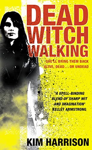 9780007236091: DEAD WITCH WALKING: She’ll bring them back alive, dead....or undead.