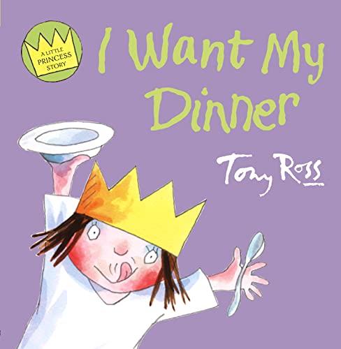 Stock image for I Want My Dinner (Little Princess) for sale by AwesomeBooks