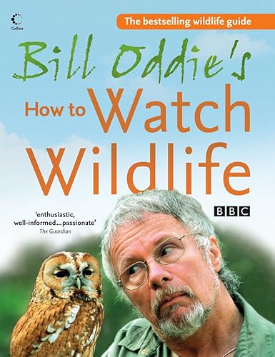 Beispielbild fr Bill Oddies How to Watch Wildlife zum Verkauf von AwesomeBooks