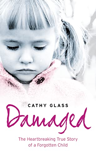 9780007236343: Damaged: The Heartbreaking True Story of a Forgotten Child