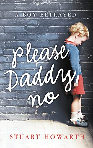 Stock image for Please, Daddy, No: A Boy Betrayed for sale by WorldofBooks