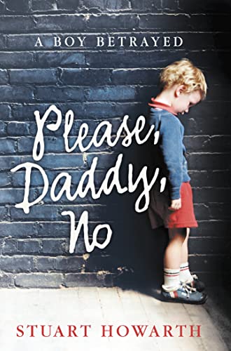 Stock image for Please, Daddy, No: A Boy Betrayed for sale by WorldofBooks