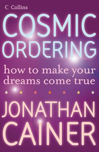 9780007236442: Cosmic Ordering: How to Make Your Dreams Come True
