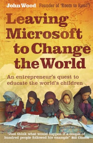 Beispielbild fr Leaving Microsoft to Change the World: An Entrepreneur's Quest to Educate the World's Children zum Verkauf von WorldofBooks