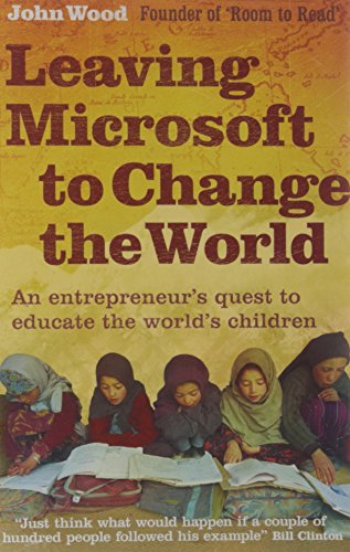 Imagen de archivo de Leaving Microsoft to Change the World: An Entrepreneur's Quest to Educate the World's Children a la venta por WorldofBooks