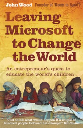 Stock image for Leaving Microsoft to Change the World: An Entrepreneur's Quest to Educate the World's Children for sale by WorldofBooks