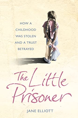 Stock image for The Little Prisoner: How a childhood was stolen and a trust betrayed for sale by AwesomeBooks