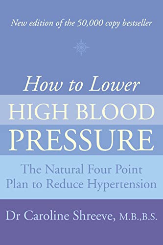 Stock image for How to Lower High Blood Pressure: The Natural Four Point Plan to Reduce Hypertension for sale by AwesomeBooks