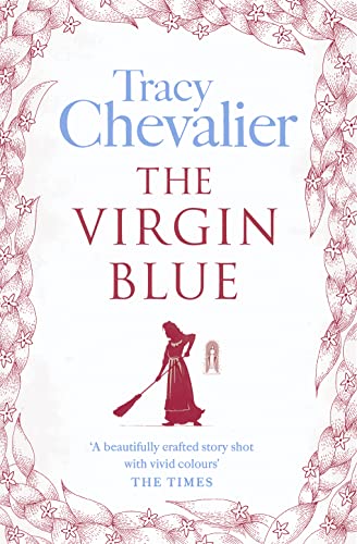 Beispielbild fr The Virgin Blue: Historical fiction from the multimillion copy bestselling author of Girl with a Pearl Earring zum Verkauf von WorldofBooks