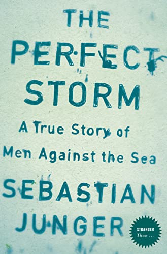 Stock image for The Perfect Storm. A True Story of Men Against the Sea for sale by Reuseabook