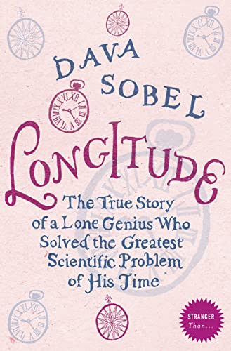 Longitude: The Story of a Lone Genius Who Solved the Greatest Scientific Problem of His Time (Str...