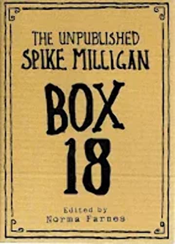 Stock image for Box 18: The Unpublished Spike Milligan for sale by Greener Books