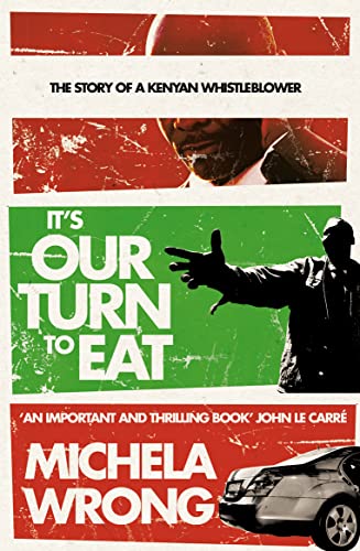 Stock image for It's Our Turn to Eat: The Story of a Kenyan Whistleblower for sale by WorldofBooks