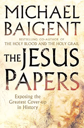 Beispielbild fr The Jesus Papers: Exposing the Greatest Cover-up in History zum Verkauf von WorldofBooks