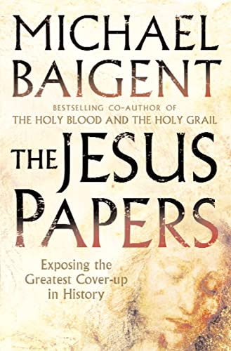 9780007242337: The Jesus Papers: Exposing the Greatest Cover-Up in History