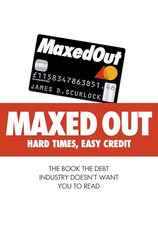 Imagen de archivo de Maxed Out: Hard Times, Easy Credit a la venta por AwesomeBooks