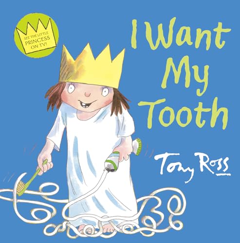 9780007243655: I Want My Tooth (Little Princess)