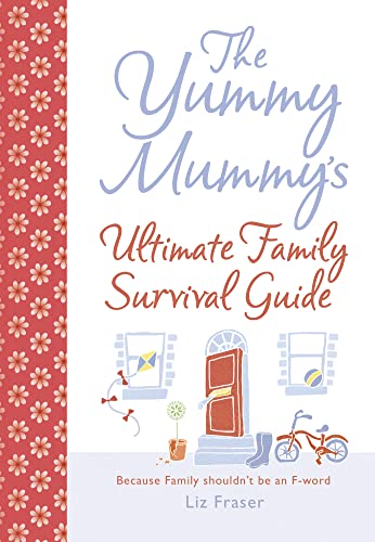 Imagen de archivo de The Yummy Mummy  s Ultimate Family Survival Guide a la venta por AwesomeBooks