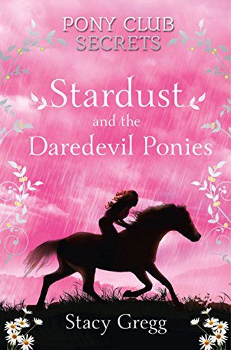 Stock image for Stardust and the Daredevil Ponies (Pony Club Secrets, Book 4) for sale by Chiron Media
