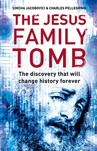 Imagen de archivo de The Jesus Family Tomb: The discovery that will change history forever a la venta por AwesomeBooks