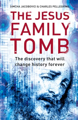 9780007245680: The Jesus Family Tomb: The Discovery That Will Change History Forever