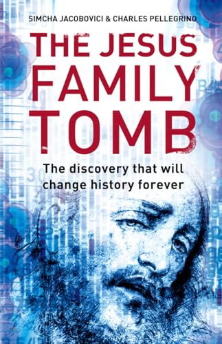 Stock image for The Jesus Family Tomb: The Discovery That Will Change History Forever for sale by London Bridge Books