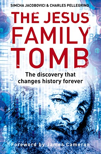 Stock image for The Jesus Family Tomb: The Discovery That Changes History Forever for sale by WorldofBooks