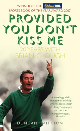 Beispielbild fr Provided You Don  t Kiss Me: 20 Years with Brian Clough zum Verkauf von AwesomeBooks