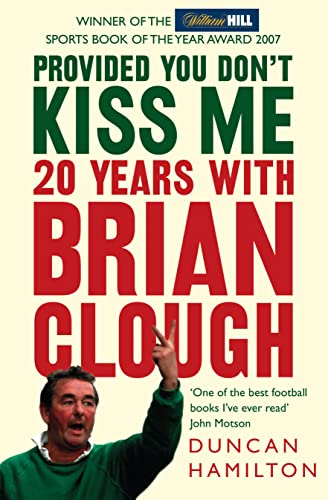 9780007247110: PROVIDED YOU DON’T KISS ME: 20 Years with Brian Clough