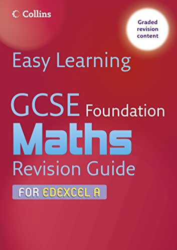 Beispielbild fr Easy Learning " GCSE Maths Revision Guide for Edexcel A: Foundation zum Verkauf von Bahamut Media