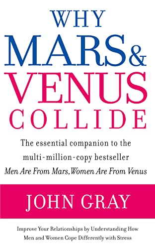 Beispielbild fr Why Mars and Venus Collide: Improve Your Relationships by Understanding How Men and Women Cope Differently with Stress zum Verkauf von WorldofBooks