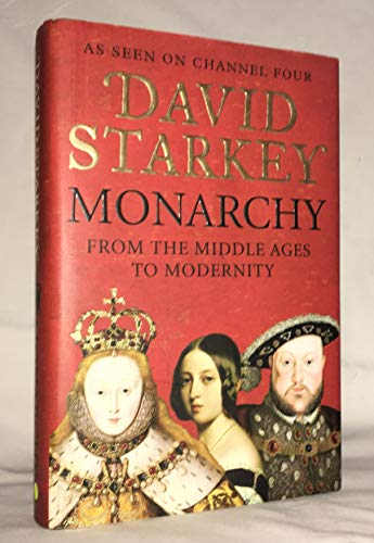 9780007247509: Monarchy: From the Middle Ages to Modernity