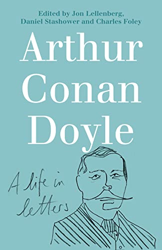 Stock image for Arthur Conan Doyle: A Life in Letters for sale by WorldofBooks