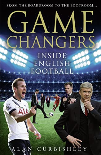 Beispielbild fr Game Changers: Inside English Football: From the Boardroom to the Bootroom zum Verkauf von WorldofBooks