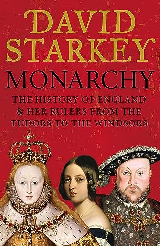 Beispielbild fr Monarchy : The History of England and Her Rulers from the Tudors to the Windsors zum Verkauf von Better World Books