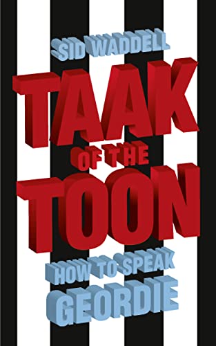 Beispielbild fr Taak of the Toon: How to Speak Geordie zum Verkauf von Bookmans