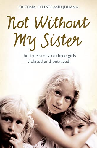 Stock image for Not Without My Sister for sale by Blackwell's