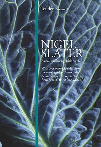 Tender Volume 1, . a Cook and His Vegetable Patch (9780007248490) by Slater, Nigel