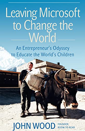 Beispielbild fr Leaving Microsoft to Change the World: An entrepreneur  s odyssey to educate the world  s children zum Verkauf von WorldofBooks