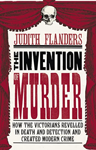 9780007248889: The Invention of Murder: How the Victorians Revelled in Death and Detection and Created Modern Crime