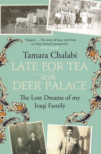 Stock image for Late for Tea at the Deer Palace: The Lost Dreams of My Iraqi Family for sale by AwesomeBooks