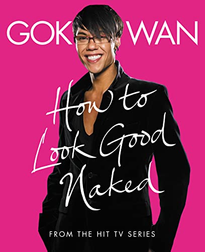 Stock image for How to Look Good Naked: Shop for Your Shape and Look Amazing! [Hardcover] Wan, Gok for sale by Re-Read Ltd