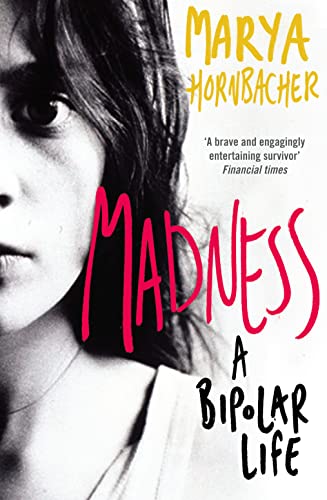 Stock image for Madness: A Bipolar Life. Marya Hornbacher for sale by ThriftBooks-Atlanta