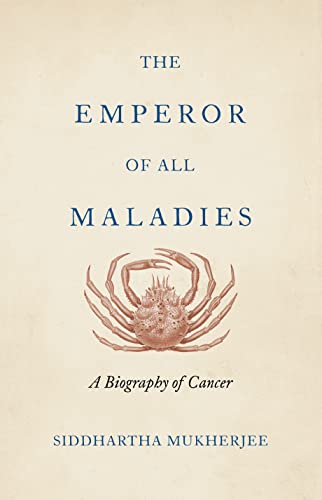 Imagen de archivo de THE EMPEROR OF ALL MALADIES. A Biography of Cancer. a la venta por Hay Cinema Bookshop Limited