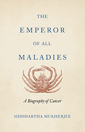 Stock image for THE EMPEROR OF ALL MALADIES. A Biography of Cancer. for sale by Hay Cinema Bookshop Limited
